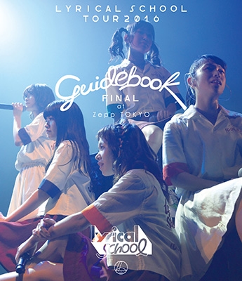 lyrical school/lyrical school tour 2016 guide book FINAL at Zepp Tokyo[BRTW-1031]