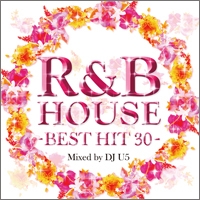 R&B HOUSE -BEST HIT 30-