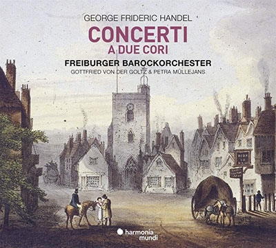 ゴットフリート・フォン・デア・ゴルツ/Handel: Concerti a Due Cori