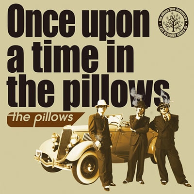 the pillows/Once upon a time in the pillows[KICS-1469]