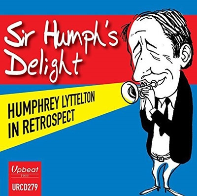 Sir Humph's Delight: Humphrey Lyttelton in Retrospect