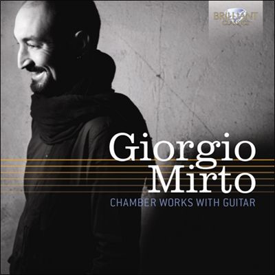 ȥ롦󥴥/Giorgio Mirto Chamber Works with Guitar[BRL9259]
