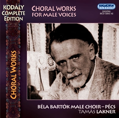 Kodaly: Choral Works for Male Voices Kodaly: Choral Works for Male Voices