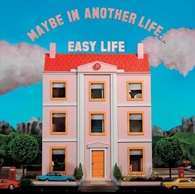 Easy Life/Maybe In Another Life