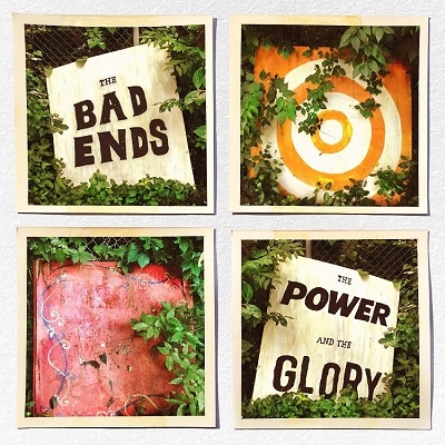 The Bad Ends/The Power and the Glory[CDNW6536]