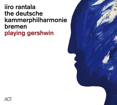Iiro Rantala/Playing Gershwin[ACT9893]