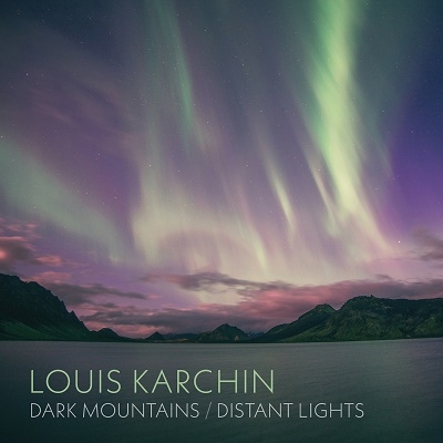 Louis Karchin: Dark Mountains/Distant Lights