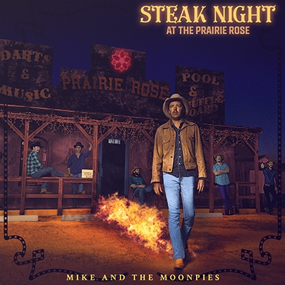 Mike And The Moonpies/Steak Night at the Prairie Rose