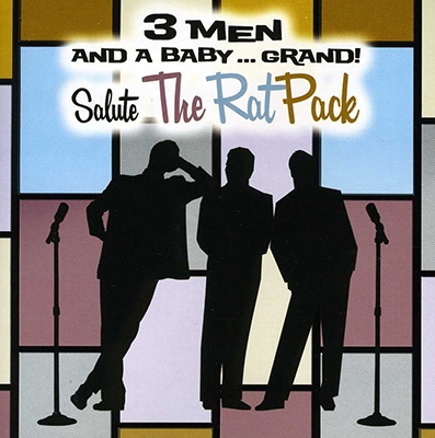 3 Men And A Baby Grand Salute The Rat Pack