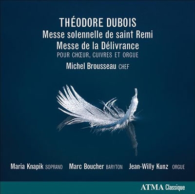 T.Dubois: Messe Solennelle de Saint Remi, Messe de la Deliverance T.Dubois: Messe Solennelle de Saint Remi, Messe de la Deliverance