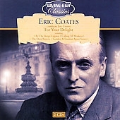 FOR YOUR DELIGHT -34 ORIGINAL MONO RECORDINGS 1933-1955:ERIC COATES(cond)/ETC