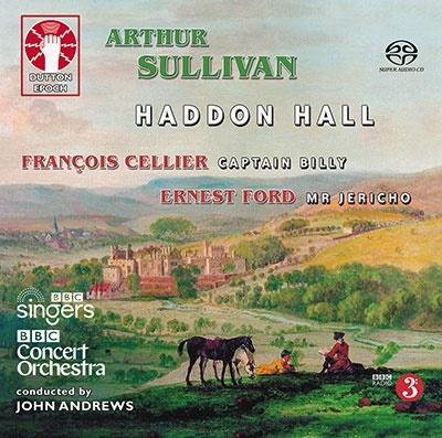 Arthur Sullivan: Haddon Hall; Ernest Ford: Mr Jericho; Francois Cellier: Captain Billy Arthur Sullivan: Haddon Hall; Ernest Ford: Mr Jericho; Francois Cellier: Captain Billy