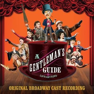 A Gentleman's Guide to Love & Murder: Original Broadway Cast Recording