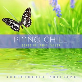 Piano Chill: Songs Of James Taylor Piano Chill: Songs Of James Taylor