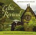 Celtic Revival: Traditional Irish, Scottish & Old English Hymns Celtic Revival: Traditional Irish, Scottish & Old English Hymns