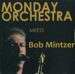 Monday Orchestra/Meets Bob Mintzer