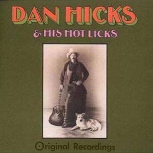 Dan Hicks &His Hot Licks/Original Recordings[FLOATM6211]
