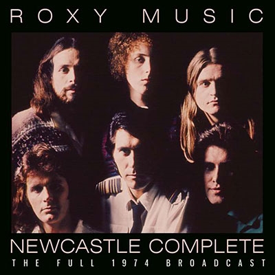 Roxy Music/Newcastle Complete[GOLF039]