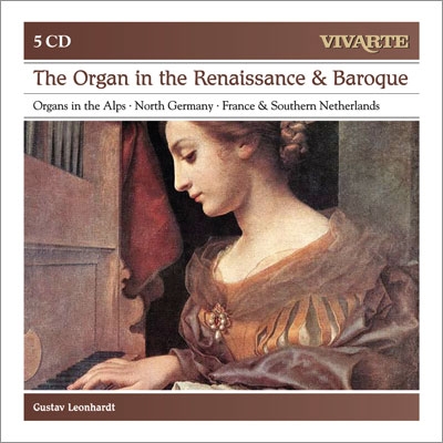 The Organ in Renaissance and Baroque, North German Organ Music, Historic Organs in Austria＜初回生産限定盤＞