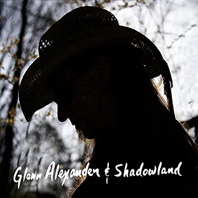 Glenn Alexander and Shadowland Glenn Alexander and Shadowland