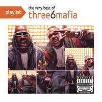 Three 6 Mafia/Playlist The Very Best Of Three 6 Mafia[88883747662]