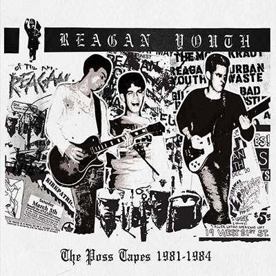 Reagan Youth/The Poss Tapes 1981-1983[CLE44002]
