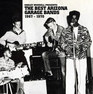 The Best Arizona Garage Bands 1967-1970