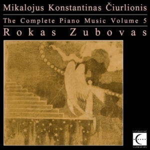 M.K.Ciurlionis: Complete Piano Music Vol.5