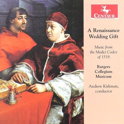 A Renaissance Wedding Gift - Music from the Medici Codex of 1518