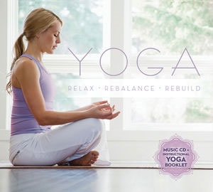 Yoga (Relax Rebalance Rebuild) ［CD+ブックレット］