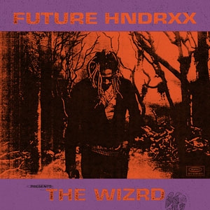 Future/Future Hndrxx Presents The Wizrd[19075874292]