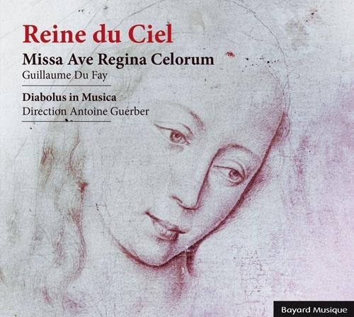 Guillaume Du Fay: Reine du Ciel - Missa Ave Regina Celorum