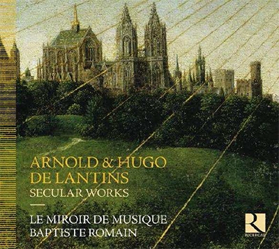 アルノルド&ユーゴー・ド・ランタン - 15世紀, リエージュ楽派の世俗音楽