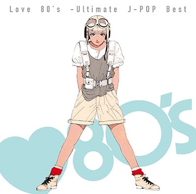 Love 80's -Ultimate J-POP Best＜タワーレコード限定＞