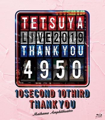 TETSUYA LIVE 2019 THANK YOU 4950 TETSUYA LIVE 2019 THANK YOU 4950