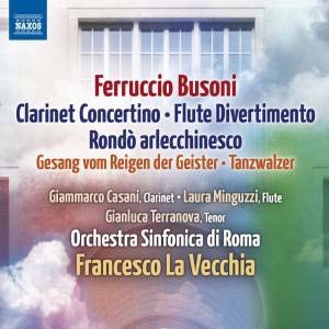 F.Busoni: Clarinet Concertino, Flute Divertimento, etc