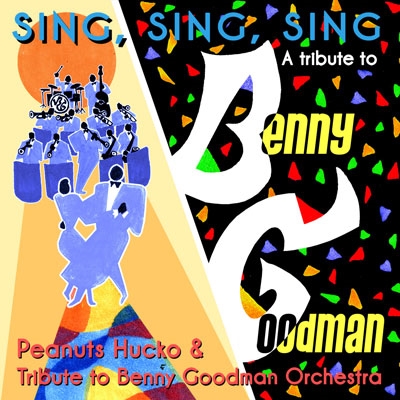 A Tribute To BENNY GOODMAN～SING,SING,SING