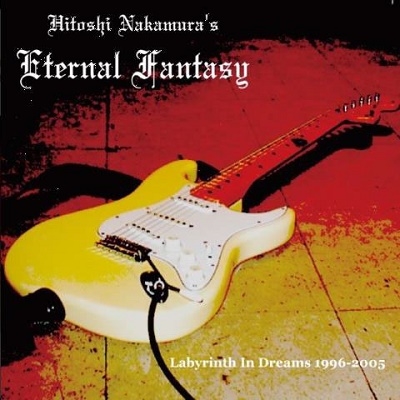 Hitoshi Nakamura's ETERNAL FANTASY/Labyrinth In Dreams 1996`2005[TYDR031]