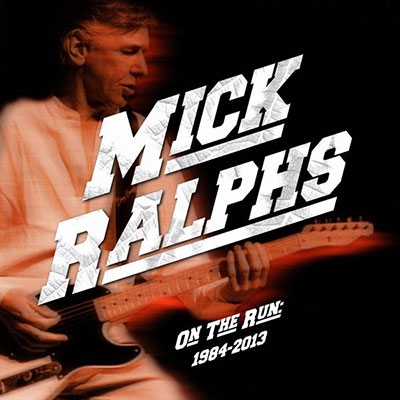 Mick Ralphs/On The Run 1984-2013[HNEBOX210]