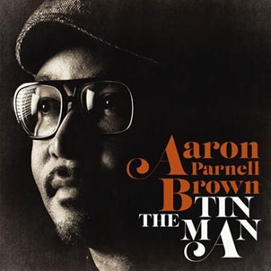Aaron Parnell Brown/The Tin Man[XECD64]