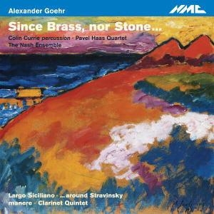 Alexander Goehr: Since Brass, nor Stone...