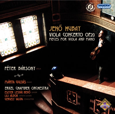 Hubay: Viola Concerto Op.20, Pieces for Viola and Piano Hubay: Viola Concerto Op.20, Pieces for Viola and Piano