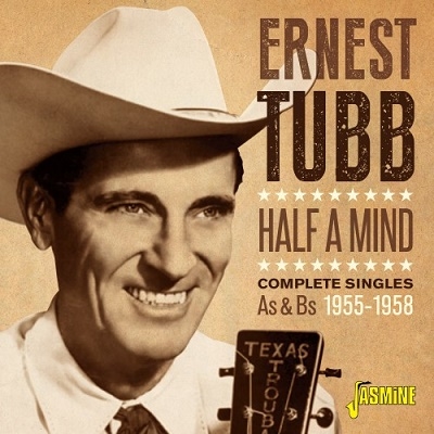 Ernest Tubb/Half a Mind Complete Singles As &Bs 1955-1958[JASMCD3750]