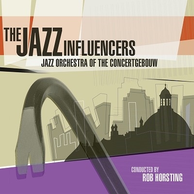 Jazz Orchestra Of The Concertgebouw/The Jazz Influencers[JOC013]