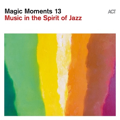 Magic Moments 13: Music in the Spirit of Jazz