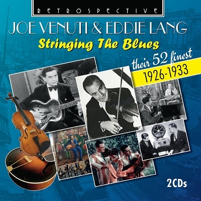 Joe Venuti/Joe Venuti &Eddie Lang Stringing The Blues (Their 52 Finest 1926 - 1933)[RTS4386]