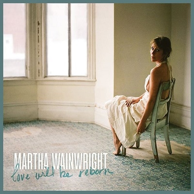 Martha Wainwright/Love Will Be Reborn[CKV7732]