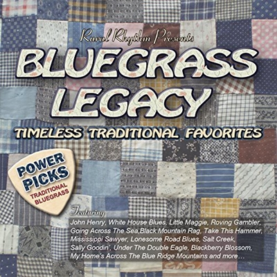 Bluegrass Legacy-Power Picks: Timeless Traditional Classics Bluegrass Legacy-Power Picks: Timeless Traditional Classics