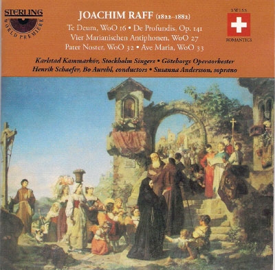 J.Raff: Te Deum, De Profundis (130 Psalm), Pater Noster, Ave Maria, Vier Marianischen Antiphon J.Raff: Te Deum, De Profundis (130 Psalm), Pater Noster, Ave Maria, Vier Marianischen Antiphon