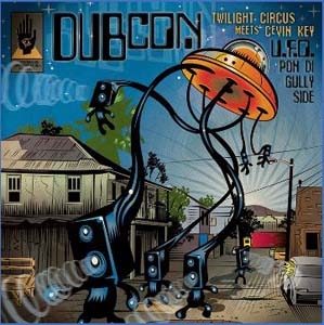 Dubcon/U.F.O Pon Di Gullyside[PWMET897]